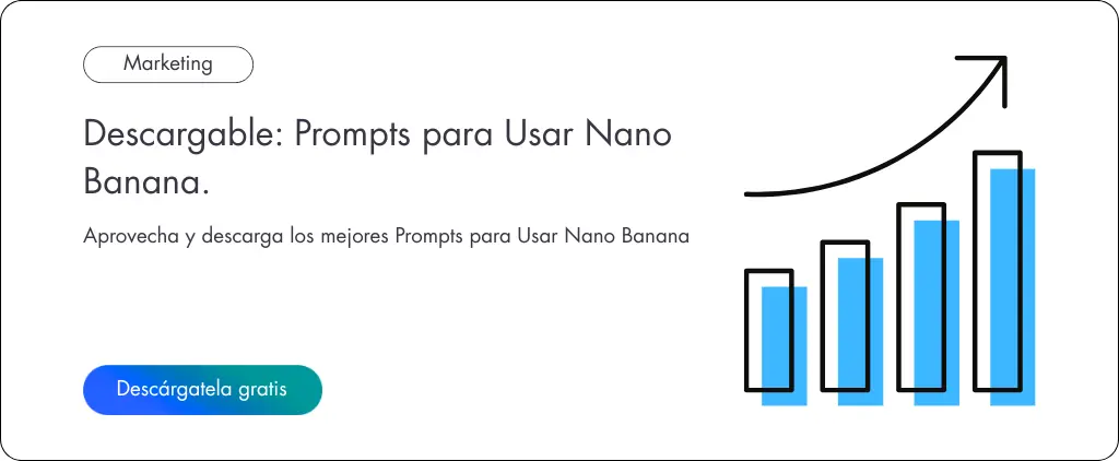 Descargable Prompts para Usar Nano Banana. Descargable: Prompts para Usar Nano Banana.